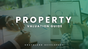 Property Valuation Guide – Southland Developers