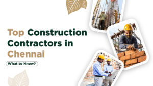 Top Construction Contractors in Chennai copy